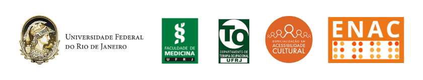 Retângulo horizontal de fundo branco com logotipos da Universidade Federal do Rio de Janeiro, Faculdade de Medicina da UFRJ, Departamento de Terapia Ocupacional, Especialização em Acessibilidade Cultural e do Encontro Nacional de Acessibilidade Cultural - ENAC.